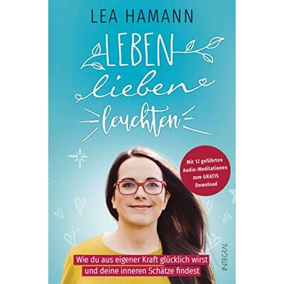 Lea Hamann - Leben, lieben, leuchten: Wie du aus eigener Kraft glücklich wirst und deine inneren Schätze findest. Mit 12 geführten Audio-Meditationen zum Gratis-Download - Preis vom 16.06.2026 05:30:18 h Lea Hamann - Leben, lieben, leuchten: Wie du aus eigener Kraft glücklich wirst und deine inneren Schätze findest. Mit 12 geführten Audio-Meditationen zum Gratis-Download - Preis vom 16.06.2026 05:30:18 h