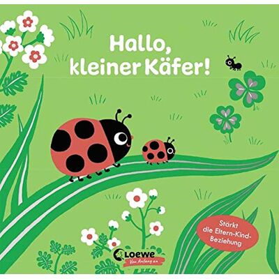 Loewe Von Anfang An - Hallo, kleiner Käfer!: Bilderbuch für Kleinkinder ab 12 Monate - Stärkt die Eltern-Kind-Beziehung (Sehen, Fühlen und Entdecken) - Preis vom 22.09.2026 03:35:57 h Loewe Von Anfang An - Hallo, kleiner Käfer!: Bilderbuch für Kleinkinder ab 12 Monate - Stärkt die Eltern-Kind-Beziehung (Sehen, Fühlen und Entdecken) - Preis vom 22.09.2026 03:35:57 h