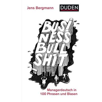 Bergmann Business Bullshit: Managerdeutsch in 100 Blasen und Phrasen - Preis vom 18.06.2026 05:44:55 h Bergmann Business Bullshit: Managerdeutsch in 100 Blasen und Phrasen - Preis vom 18.06.2026 05:44:55 h
