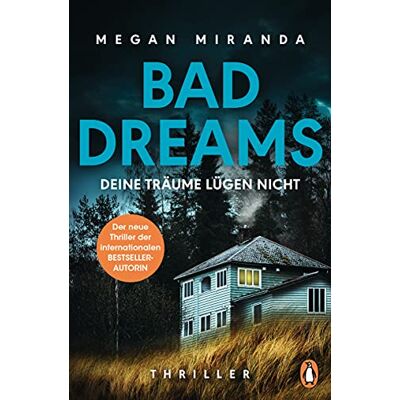 Megan Miranda - BAD DREAMS – Deine Träume lügen nicht: Thriller - Der neue Thriller der internationalen Bestsellerautorin - Preis vom 07.08.2026 11:47:26 h Megan Miranda - BAD DREAMS – Deine Träume lügen nicht: Thriller - Der neue Thriller der internationalen Bestsellerautorin - Preis vom 07.08.2026 11:47:26 h