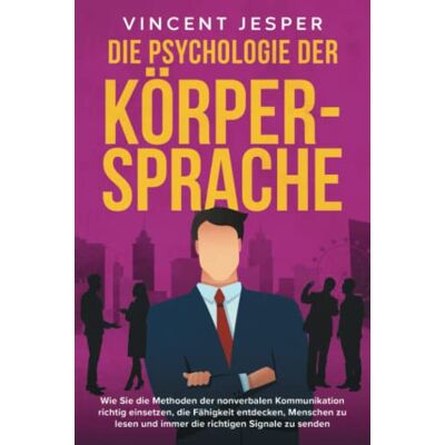Vincent Die Psychologie der Körpersprache: Wie Sie die Methoden der nonverbalen Kommunikation richtig einsetzen, die Fähigkeit entdecken, Menschen zu lesen und immer die richtigen Signale zu senden - Preis vom 23.06.2026 11:45:09 h Vincent Die Psychologie der Körpersprache: Wie Sie die Methoden der nonverbalen Kommunikation richtig einsetzen, die Fähigkeit entdecken, Menschen zu lesen und immer die richtigen Signale zu senden - Preis vom 23.06.2026 11:45:09 h