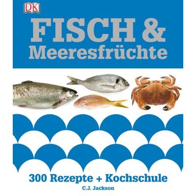 Jackson Fisch & Meeresfrüchte: 300 Rezepte & Kochschule - Preis vom 17.06.2026 05:34:31 h Jackson Fisch & Meeresfrüchte: 300 Rezepte & Kochschule - Preis vom 17.06.2026 05:34:31 h
