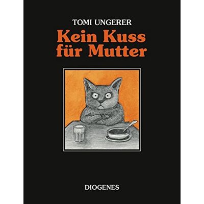 Tomi Ungerer - Kein Kuss für Mutter: Eine Geschichte über zu viel oder zu wenig Liebe - Preis vom 23.06.2026 11:45:09 h Tomi Ungerer - Kein Kuss für Mutter: Eine Geschichte über zu viel oder zu wenig Liebe - Preis vom 23.06.2026 11:45:09 h
