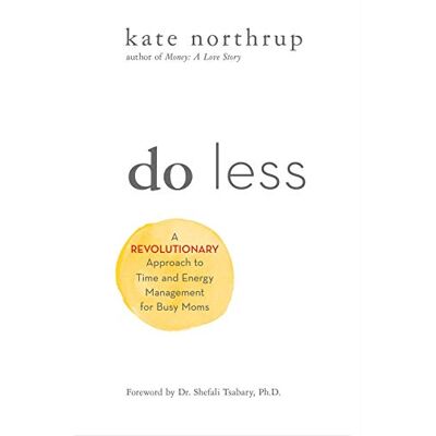 Kate Northrup - Do Less: A Revolutionary Approach to Time and Energy Management for Ambitious Women - Preis vom 07.08.2026 11:47:26 h Kate Northrup - Do Less: A Revolutionary Approach to Time and Energy Management for Ambitious Women - Preis vom 07.08.2026 11:47:26 h