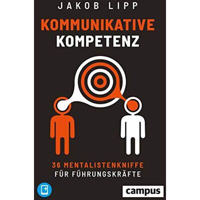 Jakob Lipp - Kommunikative Kompetenz: 36 Mentalistenkniffe für Führungskräfte, plus E-Book inside (ePub, mobi oder pdf) - Preis vom 17.06.2026 05:34:31 h Jakob Lipp - Kommunikative Kompetenz: 36 Mentalistenkniffe für Führungskräfte, plus E-Book inside (ePub, mobi oder pdf) - Preis vom 17.06.2026 05:34:31 h