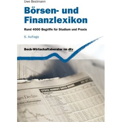 Uwe Bestmann - Börsen- und Finanzlexikon: Rund 4.000 Begriffe für Studium und Praxis - Preis vom 24.06.2026 07:42:13 h Uwe Bestmann - Börsen- und Finanzlexikon: Rund 4.000 Begriffe für Studium und Praxis - Preis vom 24.06.2026 07:42:13 h