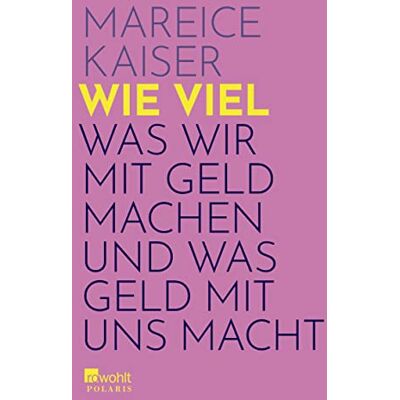 Kaiser Wie viel: Was wir mit Geld machen und was Geld mit uns macht - Preis vom 24.06.2026 07:42:13 h Kaiser Wie viel: Was wir mit Geld machen und was Geld mit uns macht - Preis vom 24.06.2026 07:42:13 h