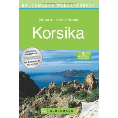 Peter Mertz - Wanderführer Korsika: Die 40 schönsten Wandertouren auf der Insel der Kontraste, rund um Bastia und Ajaccio, inkl. Wanderkarten und GPS-Daten zum Download (Bruckmanns Wanderführer) - Preis vom 18.06.2026 05:44:55 h Peter Mertz - Wanderführer Korsika: Die 40 schönsten Wandertouren auf der Insel der Kontraste, rund um Bastia und Ajaccio, inkl. Wanderkarten und GPS-Daten zum Download (Bruckmanns Wanderführer) - Preis vom 18.06.2026 05:44:55 h