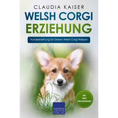 Kaiser Welsh Corgi Erziehung: Hundeerziehung für Deinen Welsh Corgi Welpen - Preis vom 23.06.2026 11:45:09 h Kaiser Welsh Corgi Erziehung: Hundeerziehung für Deinen Welsh Corgi Welpen - Preis vom 23.06.2026 11:45:09 h
