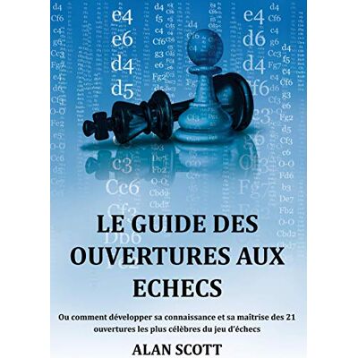 Scott LE GUIDE DES OUVERTURES AUX ECHECS - Preis vom 17.06.2026 05:34:31 h Scott LE GUIDE DES OUVERTURES AUX ECHECS - Preis vom 17.06.2026 05:34:31 h