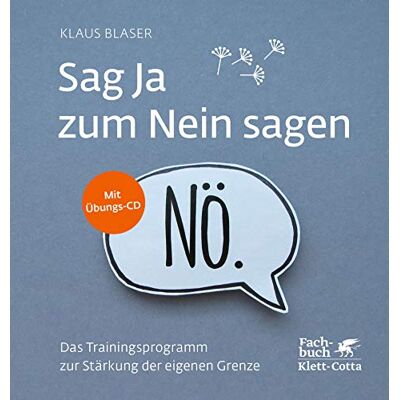 Klaus Blaser - Sag Ja zum Nein sagen: Das Trainingsprogramm zur Stärkung der eigenen Grenze - Preis vom 17.06.2026 05:34:31 h Klaus Blaser - Sag Ja zum Nein sagen: Das Trainingsprogramm zur Stärkung der eigenen Grenze - Preis vom 17.06.2026 05:34:31 h
