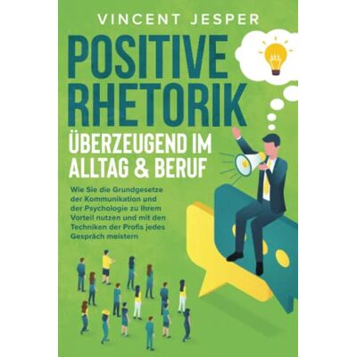 Vincent Positive Rhetorik – Überzeugend im Alltag & Beruf: Wie Sie die Grundgesetze der Kommunikation und der Psychologie zu Ihrem Vorteil nutzen und mit den Techniken der Profis jedes Gespräch meistern - Preis vom 23.06.2026 11:45:09 h Vincent Positive Rhetorik – Überzeugend im Alltag & Beruf: Wie Sie die Grundgesetze der Kommunikation und der Psychologie zu Ihrem Vorteil nutzen und mit den Techniken der Profis jedes Gespräch meistern - Preis vom 23.06.2026 11:45:09 h