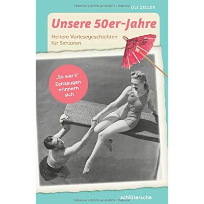 Uli Zeller - Unsere 50er-Jahre: Heitere Vorlesegeschichten für Senioren. So war's Zeitzeugen erinnern sich (Aktivieren & Beschäftigen) - Preis vom 22.06.2026 23:23:57 h Uli Zeller - Unsere 50er-Jahre: Heitere Vorlesegeschichten für Senioren. So war's Zeitzeugen erinnern sich (Aktivieren & Beschäftigen) - Preis vom 22.06.2026 23:23:57 h