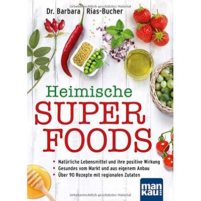 Dr. Barbara Rias-Bucher - Heimische Superfoods: Natürliche Lebensmittel und ihre positive Wirkung / Gesundes vom Markt und aus eigenem Anbau / Über 90 Rezepte mit regionalen Zutaten - Preis vom 22.06.2026 11:45:37 h Dr. Barbara Rias-Bucher - Heimische Superfoods: Natürliche Lebensmittel und ihre positive Wirkung / Gesundes vom Markt und aus eigenem Anbau / Über 90 Rezepte mit regionalen Zutaten - Preis vom 22.06.2026 11:45:37 h