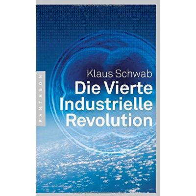 Klaus Schwab - Die Vierte Industrielle Revolution - Preis vom 24.06.2026 19:44:00 h Klaus Schwab - Die Vierte Industrielle Revolution - Preis vom 24.06.2026 19:44:00 h