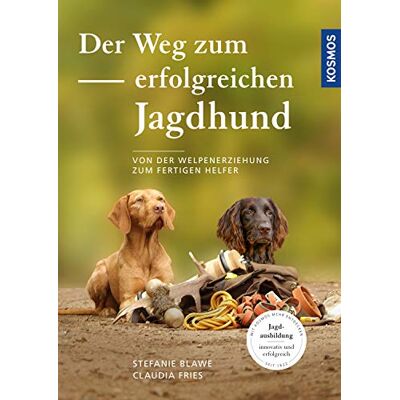 Stefanie Blawe - Der Weg zum erfolgreichen Jagdhund: Von der Welpenerziehung zum fertigen Helfer - Preis vom 22.06.2026 23:23:57 h Stefanie Blawe - Der Weg zum erfolgreichen Jagdhund: Von der Welpenerziehung zum fertigen Helfer - Preis vom 22.06.2026 23:23:57 h