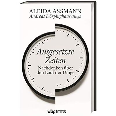 Aleida Assmann (Hrsg.) - Ausgesetzte Zeiten: Nachdenken über den Lauf der Dinge - Preis vom 22.09.2026 03:35:57 h Aleida Assmann (Hrsg.) - Ausgesetzte Zeiten: Nachdenken über den Lauf der Dinge - Preis vom 22.09.2026 03:35:57 h