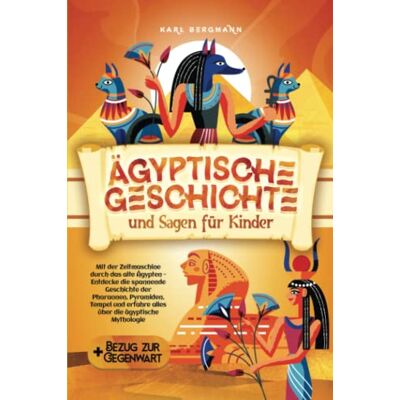 Bergmann Ägyptische Geschichte und Sagen für Kinder: Mit der Zeitmaschine durch das alte Ägypten - Entdecke die spannende Geschichte der Pharaonen, Pyramiden, ... erfahre alles über die ägyptische Mythologie - Preis vom 16.06.2026 05:30:18 h Bergmann Ägyptische Geschichte und Sagen für Kinder: Mit der Zeitmaschine durch das alte Ägypten - Entdecke die spannende Geschichte der Pharaonen, Pyramiden, ... erfahre alles über die ägyptische Mythologie - Preis vom 16.06.2026 05:30:18 h