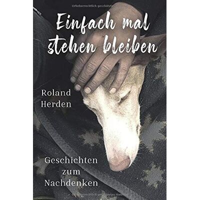Roland Einfach mal stehen bleiben: Geschichten zum Nachdenken - Preis vom 19.06.2026 05:29:47 h Roland Einfach mal stehen bleiben: Geschichten zum Nachdenken - Preis vom 19.06.2026 05:29:47 h