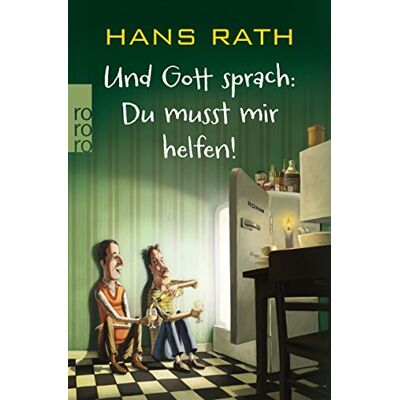 Hans Rath - Und Gott sprach: Du musst mir helfen! (Die Jakob-Jakobi-Bücher, Band 3) - Preis vom 24.06.2026 07:42:13 h Hans Rath - Und Gott sprach: Du musst mir helfen! (Die Jakob-Jakobi-Bücher, Band 3) - Preis vom 24.06.2026 07:42:13 h
