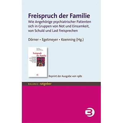 Klaus Dorner - Freispruch der Familie: Wie Angehörige psychiatrischer Patienten sich in Gruppen von Not und Einsamkeit, von Schuld und Last freisprechen - Reprint der Ausgabe von 1982 (BALANCE Ratgeber) - Preis vom 22.06.2026 23:23:57 h Klaus Dorner - Freispruch der Familie: Wie Angehörige psychiatrischer Patienten sich in Gruppen von Not und Einsamkeit, von Schuld und Last freisprechen - Reprint der Ausgabe von 1982 (BALANCE Ratgeber) - Preis vom 22.06.2026 23:23:57 h