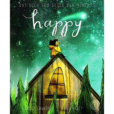 Nicola Edwards - Happy: Das Buch vom Glück des Moments - Preis vom 24.06.2026 19:44:00 h Nicola Edwards - Happy: Das Buch vom Glück des Moments - Preis vom 24.06.2026 19:44:00 h