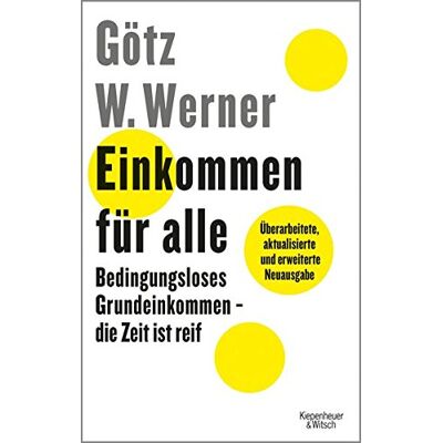 Werner, Götz W. - Einkommen für alle: Bedingungsloses Grundeinkommen - die Zeit ist reif - Preis vom 26.06.2026 19:40:26 h Werner, Götz W. - Einkommen für alle: Bedingungsloses Grundeinkommen - die Zeit ist reif - Preis vom 26.06.2026 19:40:26 h