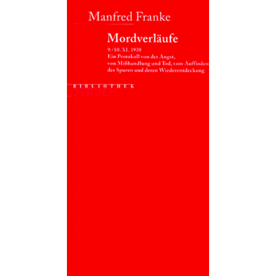 Franke Rotbuch Bibliothek: Mordverläufe. 9./10.XI. 1938. Ein Protokoll von der Angst, von Mißhandlung und Tod, vom Auffinden der Spuren und deren Wiederentdeckung - Preis vom 24.06.2026 07:42:13 h Franke Rotbuch Bibliothek: Mordverläufe. 9./10.XI. 1938. Ein Protokoll von der Angst, von Mißhandlung und Tod, vom Auffinden der Spuren und deren Wiederentdeckung - Preis vom 24.06.2026 07:42:13 h