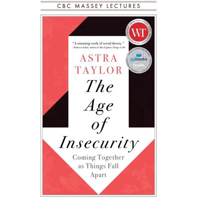 Taylor The Age of Insecurity: Coming Together as Things Fall Apart (The CBC Massey Lectures) - Preis vom 24.06.2026 19:44:00 h Taylor The Age of Insecurity: Coming Together as Things Fall Apart (The CBC Massey Lectures) - Preis vom 24.06.2026 19:44:00 h