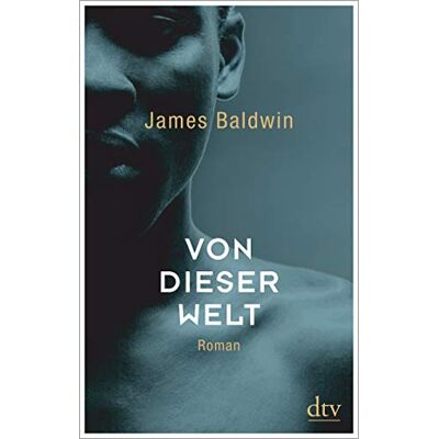 James Baldwin - Von dieser Welt: Roman - Preis vom 24.06.2026 07:42:13 h James Baldwin - Von dieser Welt: Roman - Preis vom 24.06.2026 07:42:13 h