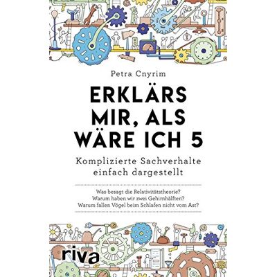 Petra Cnyrim - Erklär's mir, als wäre ich 5: Komplizierte Sachverhalte einfach dargestellt - Preis vom 24.06.2026 07:42:13 h Petra Cnyrim - Erklär's mir, als wäre ich 5: Komplizierte Sachverhalte einfach dargestellt - Preis vom 24.06.2026 07:42:13 h