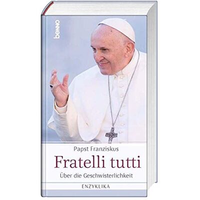 Papst Franziskus - Fratelli tutti: Über die Geschwisterlichkeit, Enzyklika - Preis vom 22.09.2026 03:35:57 h Papst Franziskus - Fratelli tutti: Über die Geschwisterlichkeit, Enzyklika - Preis vom 22.09.2026 03:35:57 h