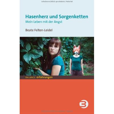 Beate Felten-Leidel - Hasenherz und Sorgenketten: Mein Leben mit der Angst - Preis vom 22.06.2026 23:23:57 h Beate Felten-Leidel - Hasenherz und Sorgenketten: Mein Leben mit der Angst - Preis vom 22.06.2026 23:23:57 h
