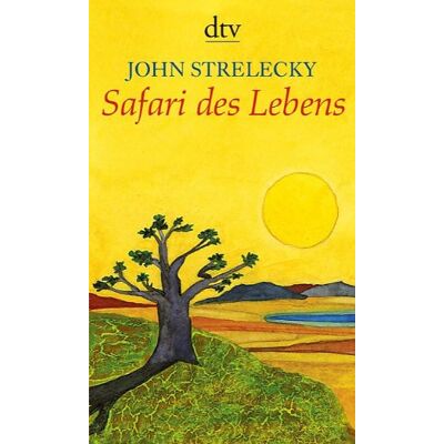John Strelecky - Safari des Lebens - Preis vom 24.06.2026 19:44:00 h John Strelecky - Safari des Lebens - Preis vom 24.06.2026 19:44:00 h