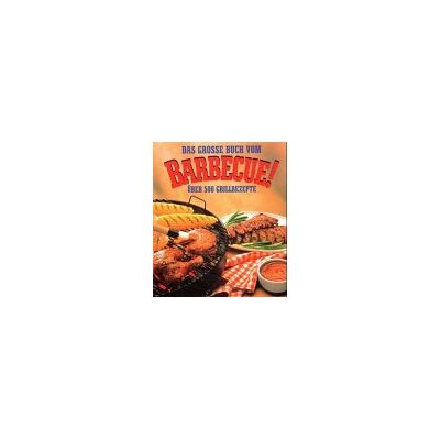 Steven Raichlen - Das grosse Buch vom Barbecue. Über 500 Grill- Rezepte - Preis vom 22.06.2026 11:45:37 h Steven Raichlen - Das grosse Buch vom Barbecue. Über 500 Grill- Rezepte - Preis vom 22.06.2026 11:45:37 h