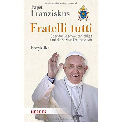 Franziskus, Papst Papst - Fratelli tutti: Über die Geschwisterlichkeit und die soziale Freundschaft. Enzyklika - Preis vom 22.09.2026 03:35:57 h Franziskus, Papst Papst - Fratelli tutti: Über die Geschwisterlichkeit und die soziale Freundschaft. Enzyklika - Preis vom 22.09.2026 03:35:57 h
