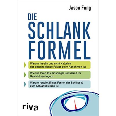 Fung, Dr. Jason - Die Schlankformel: Warum Insulin und nicht Kalorien der entscheidende Faktor beim Abnehmen ist. Wie Sie Ihren Insulinspiegel und damit Ihr Gewicht ... Fasten der Schlüssel zum Schlankbleiben ist. - Preis vom 24.06.2026 07:42:13 h Fung, Dr. Jason - Die Schlankformel: Warum Insulin und nicht Kalorien der entscheidende Faktor beim Abnehmen ist. Wie Sie Ihren Insulinspiegel und damit Ihr Gewicht ... Fasten der Schlüssel zum Schlankbleiben ist. - Preis vom 24.06.2026 07:42:13 h