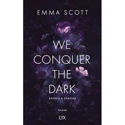 Scott We Conquer the Dark (Angels and Demons, Band 1) - Preis vom 07.08.2026 11:47:26 h Scott We Conquer the Dark (Angels and Demons, Band 1) - Preis vom 07.08.2026 11:47:26 h