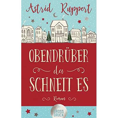 Astrid Ruppert - Obendrüber da schneit es: Roman (dtv großdruck) - Preis vom 24.06.2026 19:44:00 h Astrid Ruppert - Obendrüber da schneit es: Roman (dtv großdruck) - Preis vom 24.06.2026 19:44:00 h