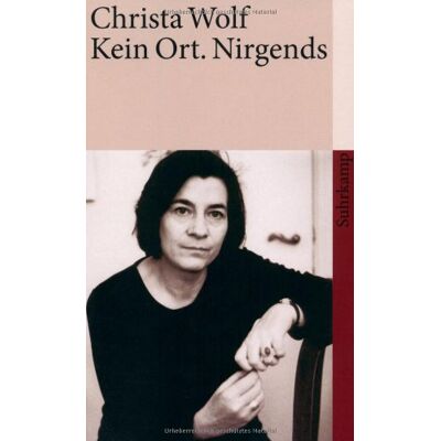 Christa Wolf - Kein Ort. Nirgends (suhrkamp taschenbuch) - Preis vom 07.08.2026 11:47:26 h Christa Wolf - Kein Ort. Nirgends (suhrkamp taschenbuch) - Preis vom 07.08.2026 11:47:26 h