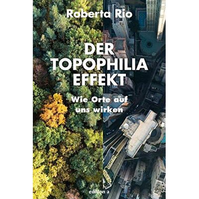 Roberta Rio - Der Topophilia-Effekt: Wie Orte auf uns wirken - Preis vom 22.09.2026 03:35:57 h Roberta Rio - Der Topophilia-Effekt: Wie Orte auf uns wirken - Preis vom 22.09.2026 03:35:57 h
