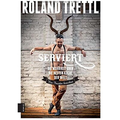 Roland Serviert. Die Wahrheit über die besten Köche der Welt - Preis vom 20.06.2026 05:23:55 h Roland Serviert. Die Wahrheit über die besten Köche der Welt - Preis vom 20.06.2026 05:23:55 h