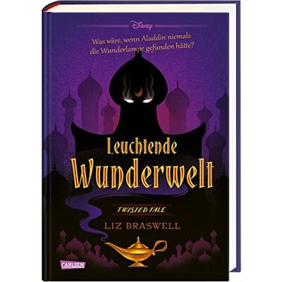 Disney Twisted Tales: Leuchtende Wunderwelt (Aladdin): Was wäre, wenn Aladdin niemals die Wunderlampe gefunden hätte? - Preis vom 22.06.2026 11:45:37 h Disney Twisted Tales: Leuchtende Wunderwelt (Aladdin): Was wäre, wenn Aladdin niemals die Wunderlampe gefunden hätte? - Preis vom 22.06.2026 11:45:37 h