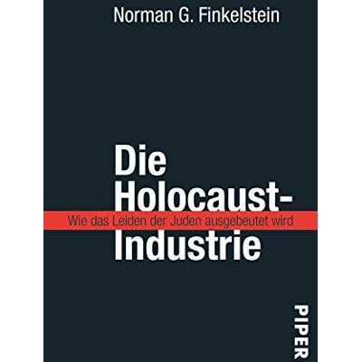 Norman Die Holocaust-Industrie: Wie das Leiden der Juden ausgebeutet wird - Preis vom 24.06.2026 07:42:13 h Norman Die Holocaust-Industrie: Wie das Leiden der Juden ausgebeutet wird - Preis vom 24.06.2026 07:42:13 h