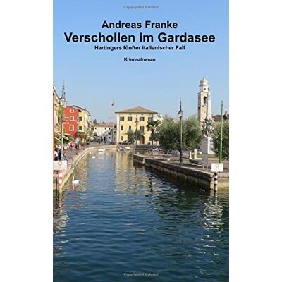 Franke Verschollen im Gardasee: Hartingers fuenfter italienischer Fall - Preis vom 24.06.2026 07:42:13 h Franke Verschollen im Gardasee: Hartingers fuenfter italienischer Fall - Preis vom 24.06.2026 07:42:13 h