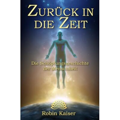 Kaiser Zurück in die Zeit: Die Schöpfungsgeschichte der Menschheit - Preis vom 24.06.2026 07:42:13 h Kaiser Zurück in die Zeit: Die Schöpfungsgeschichte der Menschheit - Preis vom 24.06.2026 07:42:13 h