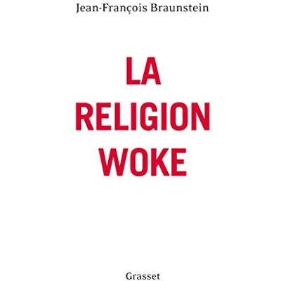 Jean-François Braunstein - La religion woke - Preis vom 23.06.2026 11:45:09 h Jean-François Braunstein - La religion woke - Preis vom 23.06.2026 11:45:09 h