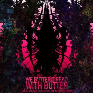 We Butter the Bread With Butter - Das Monster aus dem Schrank - Preis vom 07.06.2026 05:33:53 h We Butter the Bread With Butter - Das Monster aus dem Schrank - Preis vom 07.06.2026 05:33:53 h