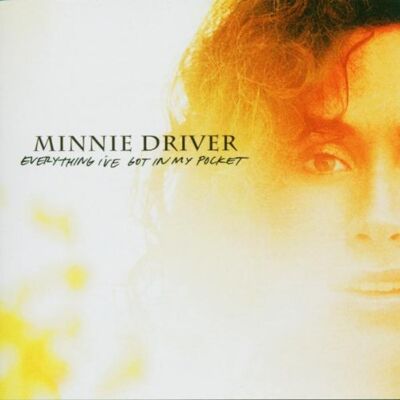 Minnie Driver - Everything I've Got In My Pocket - Preis vom 08.09.2026 16:12:08 h Minnie Driver - Everything I've Got In My Pocket - Preis vom 08.09.2026 16:12:08 h