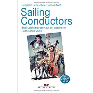 Benjamin Schaschek - Sailing Conductors: Zwei Leichtmatrosen auf der weltweiten Suche nach Musik. Mit Audio-CD - Preis vom 15.06.2026 05:30:30 h Benjamin Schaschek - Sailing Conductors: Zwei Leichtmatrosen auf der weltweiten Suche nach Musik. Mit Audio-CD - Preis vom 15.06.2026 05:30:30 h